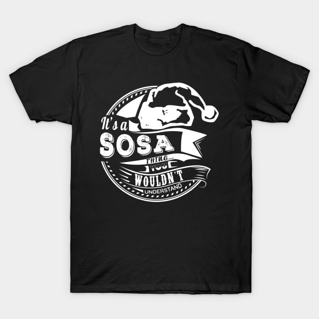 It's a Sosa thing - Hat Xmas Personalized Name Gift T-Shirt by Cave Store